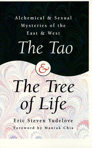 Cover of The Tao & The Tree of Life: Alchemical & Sexual Mysteries of the East & West (Llewellyn's World Magic Series)