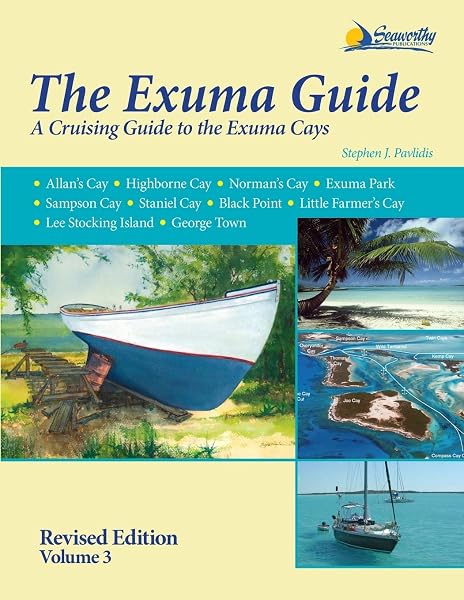 Cover of The Exuma Guide: A Cruising Guide to the Exuma Cays: Approaches, routes, anchorages, dive sights, flora, fauna, history, and lore of teh Exuma Cays