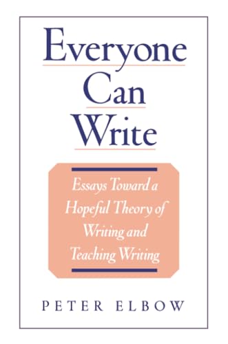 Cover of Everyone Can Write: Essays toward a Hopeful Theory of Writing and Teaching Writing