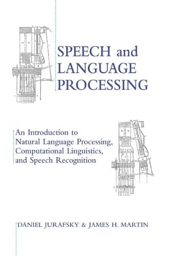 Cover of Speech and Language Processing: An Introduction to Natural Language Processing, Computational Linguistics and Speech Recognition