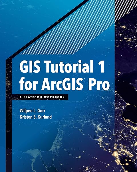 Cover of GIS Tutorial 1 for ArcGIS Pro: A Platform Workbook