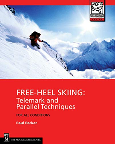 Cover of Free-Heel Skiing: Telemark and Parallel Techniques for All Conditions, 3rd Edition (Mountaineers Outdoor Expert Series)