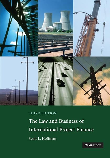 Cover of The Law and Business of International Project Finance: A Resource for Governments, Sponsors, Lawyers, and Project Participants