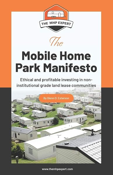 Cover of The Mobile Home Park Manifesto: Ethical and profitable investing in non-institutional grade land lease communities.