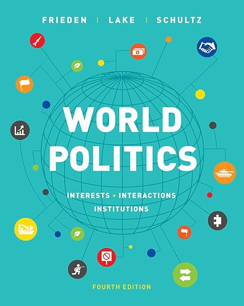 Cover of World Politics: Interests, Interactions, Institutions