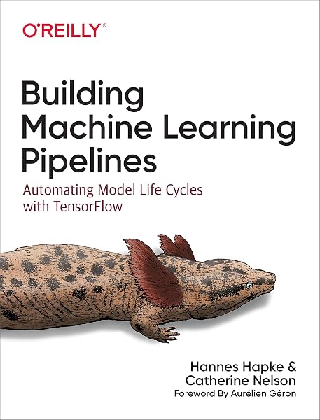 Cover of Building Machine Learning Pipelines: Automating Model Life Cycles with TensorFlow
