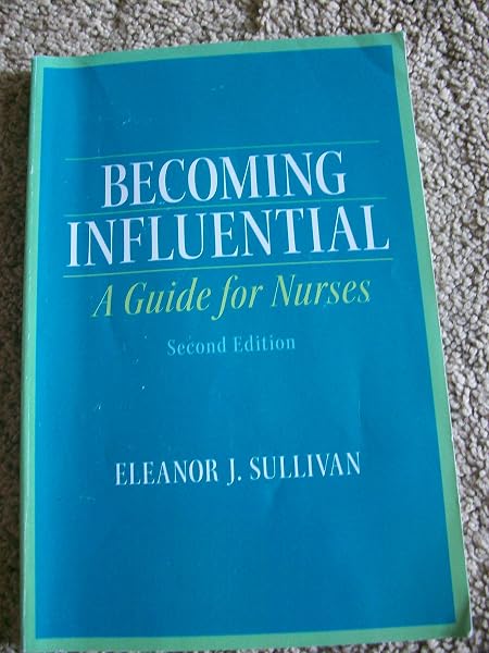 Cover of Becoming Influential: A Guide for Nurses Sullivan, Eleanor