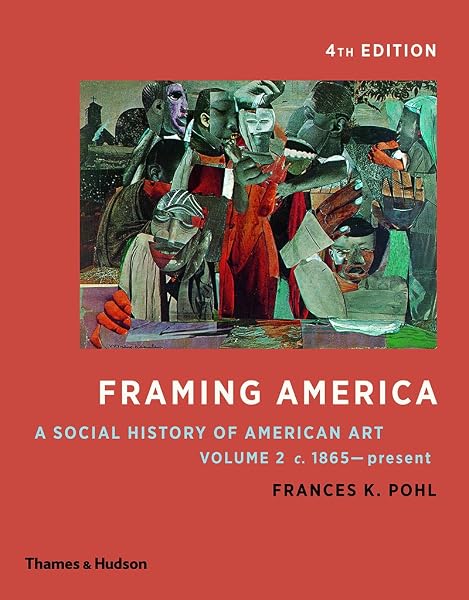 Cover of Framing America: A Social History of American Art: Volume 2 Pohl, Frances K.