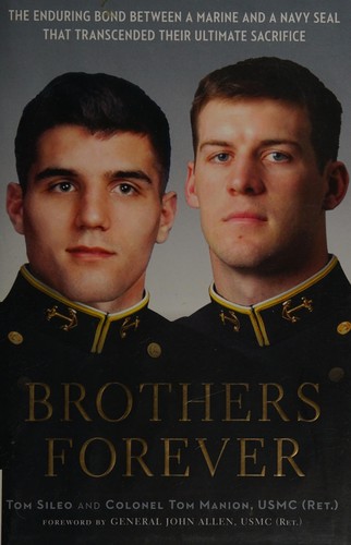 Cover of Brothers Forever: The Enduring Bond between a Marine and a Navy SEAL that Transcended Their Ultimate Sacrifice