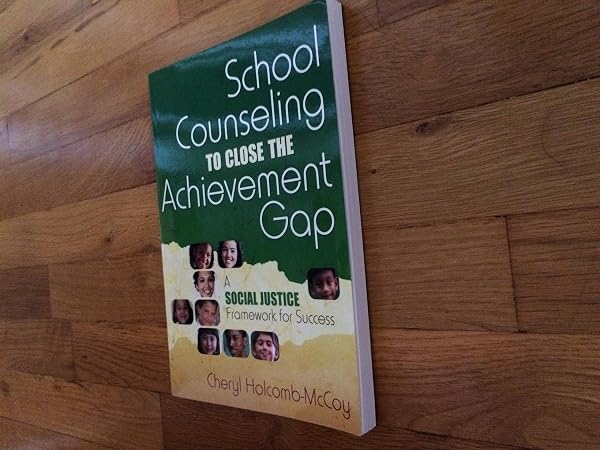 Cover of School Counseling to Close the Achievement Gap: A Social Justice Framework for Success