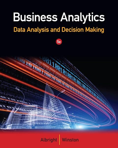 Cover of Business Analytics: Data Analysis & Decision Making