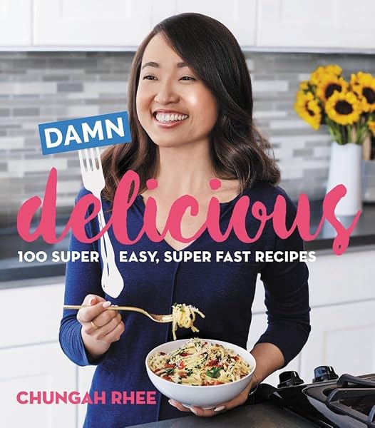Cover of Damn Delicious: 100 Super Easy, Super Fast Recipes