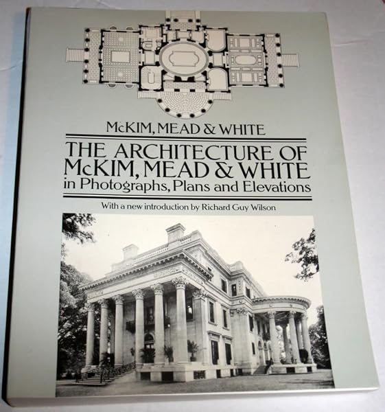 Cover of The Architecture of McKim, Mead & White in Photographs, Plans and Elevations (Dover Architecture)