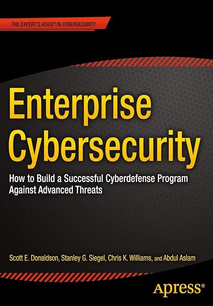 Cover of Enterprise Cybersecurity: How to Build a Successful Cyberdefense Program Against Advanced Threats