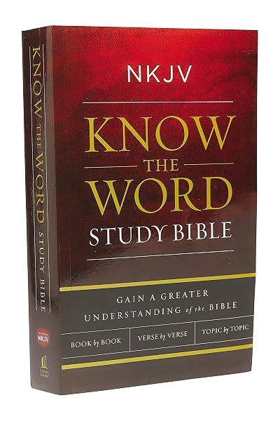 Cover of NKJV, Know The Word Study Bible, Paperback, Red Letter: Gain a greater understanding of the Bible book by book, verse by verse, or topic by topic