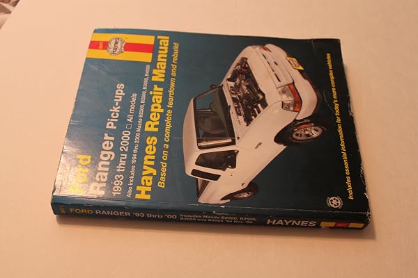 Cover of Ford Ranger & Mazda B-Series Pick-Ups Automotive Repair Manual: All Ford Ranger Models, 1993-2000; All Mazda B2300, B3000, & B4000 Pickups, 1994-2000 (Haynes Automotive Repair Manual)