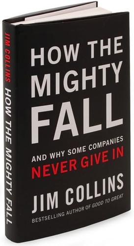 Cover of How The Mighty Fall: And Why Some Companies Never Give In (Good to Great, 4)