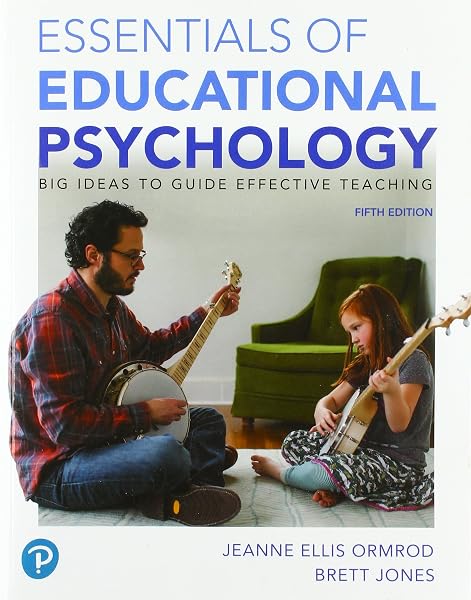 Cover of Essentials of Educational Psychology: Big Ideas To Guide Effective Teaching Ormrod, Jeanne and Jones, Brett