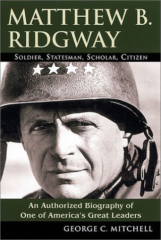 Cover of Matthew B. Ridgeway: Soldier, Statesman, Scholar, Citizen