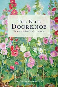 The Blue Doorknob: The Artistic Life of Cornelia Hart Farrer