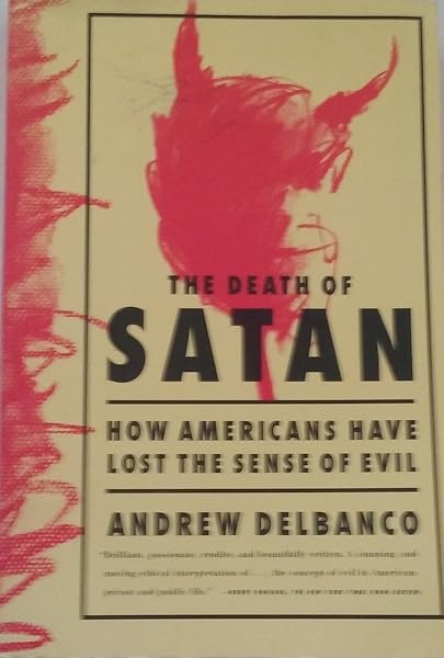 Cover of The Death of Satan: How Americans Have Lost the Sense of Evil