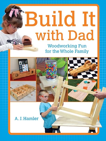Cover of Build It with Dad: Woodworking Fun for the Whole Family