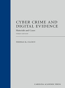 Cyber Crime and Digital Evidence: Materials and Cases