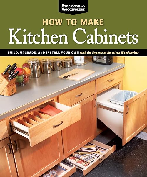 Cover of How To Make Kitchen Cabinets: Build, Upgrade, and Install Your Own with the Experts at American Woodworker (Fox Chapel Publishing)
