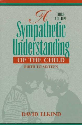 Cover of A Sympathetic Understanding of the Child: Birth to Sixteen (3rd Edition)