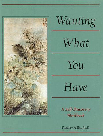 Cover of Wanting What You Have: A Self-Discovery Workbook