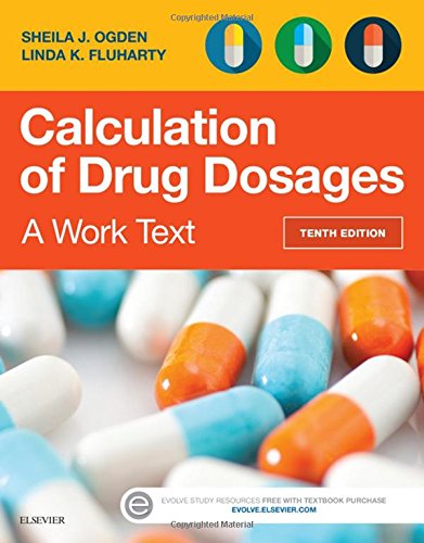 Cover of Calculation of Drug Dosages: A Work Text