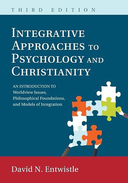 Cover of Integrative Approaches to Psychology and Christianity, 3rd edition: An Introduction to Worldview Issues, Philosophical Foundations, and Models of Integraiton