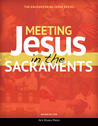 Cover of Meeting Jesus in the Sacraments (Second Edition) (Encountering Jesus) [Paperback] Ave Maria Press
