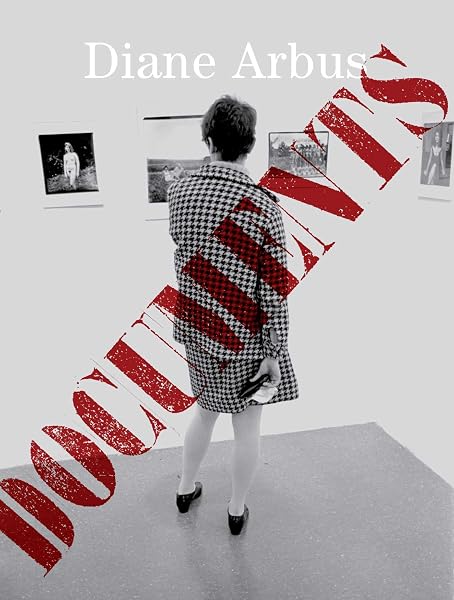 Cover of Diane Arbus Documents [Hardcover] Arbus, Diane; Rosenberg, Max; Zwirner, Lucas and Fraenkel, Jeffrey