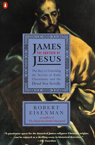 Cover of James the Brother of Jesus: The Key to Unlocking the Secrets of Early Christianity and the Dead Sea Scrolls