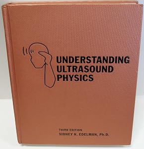Understanding Ultrasound Physics, Third Edition