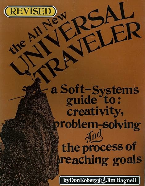 Cover of The all new universal traveler: A soft-systems guide to creativity, problem-solving, and the process of reaching goals
