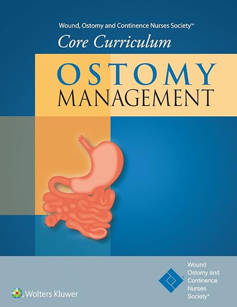 Cover of Wound, Ostomy and Continence Nurses Society® Core Curriculum: Ostomy Management