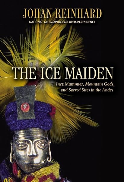 Cover of The Ice Maiden: Inca Mummies, Mountain Gods, and Sacred Sites in the Andes