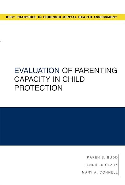 Cover of Evaluation of Parenting Capacity in Child Protection (Best Practices in Forensic Mental Health Assessments)