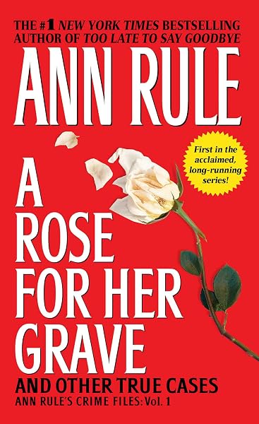 Cover of A Rose For Her Grave & Other True Cases (Ann Rule's Crime Files) Rule, Ann