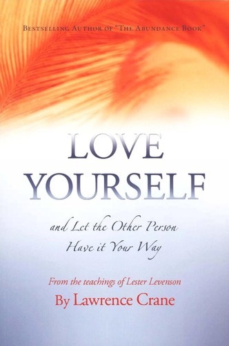Cover of Love Yourself and Let the Other Person Have It Your Way