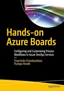 Hands-on Azure Boards: Configuring and Customizing Process Workflows in Azure DevOps Services