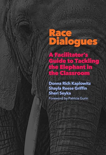 Cover of Race Dialogues: A Facilitator's Guide to Tackling the Elephant in the Classroom