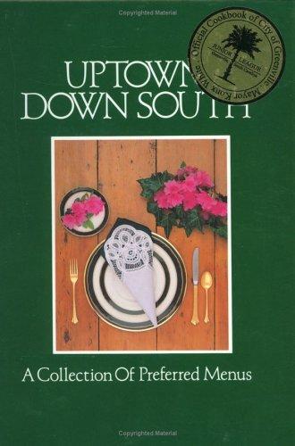Cover of Uptown Down South: A Collection of Preferred Menus